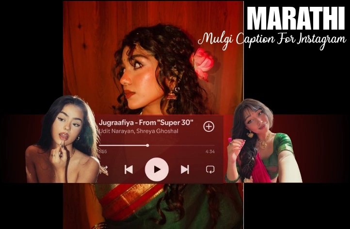 Marathi Mulgi Caption For Instagram – 65+ Stylish Marathi Captions Marathi Mulgi Caption For Instagram