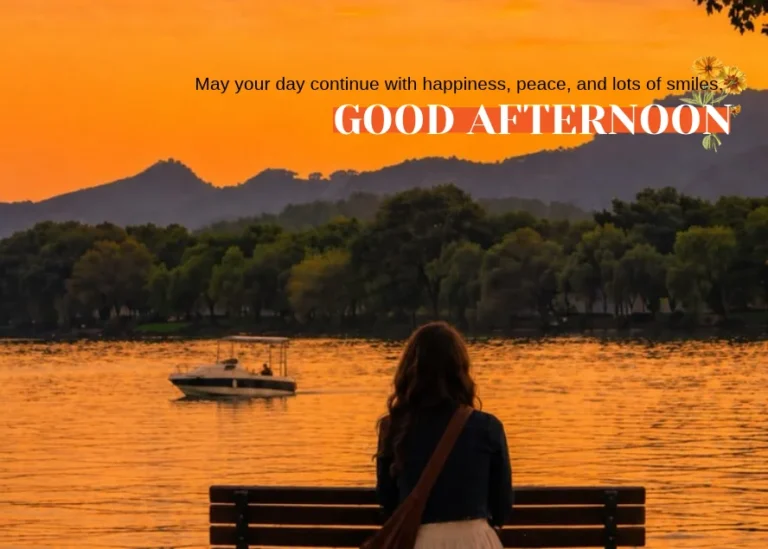 Good Afternoon Wishes: 75+ Beautiful Greetings Good Afternoon Wishes: 75+ Beautiful Greetings